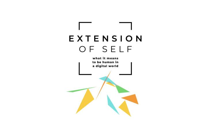 Extension of Self: what it means to be human in a digital world